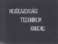 Mezőgazdasági Technikum Karcag