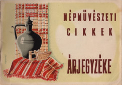 NÉPMŰVÉSZETI CIKKEK ÁRJEGYZÉKE