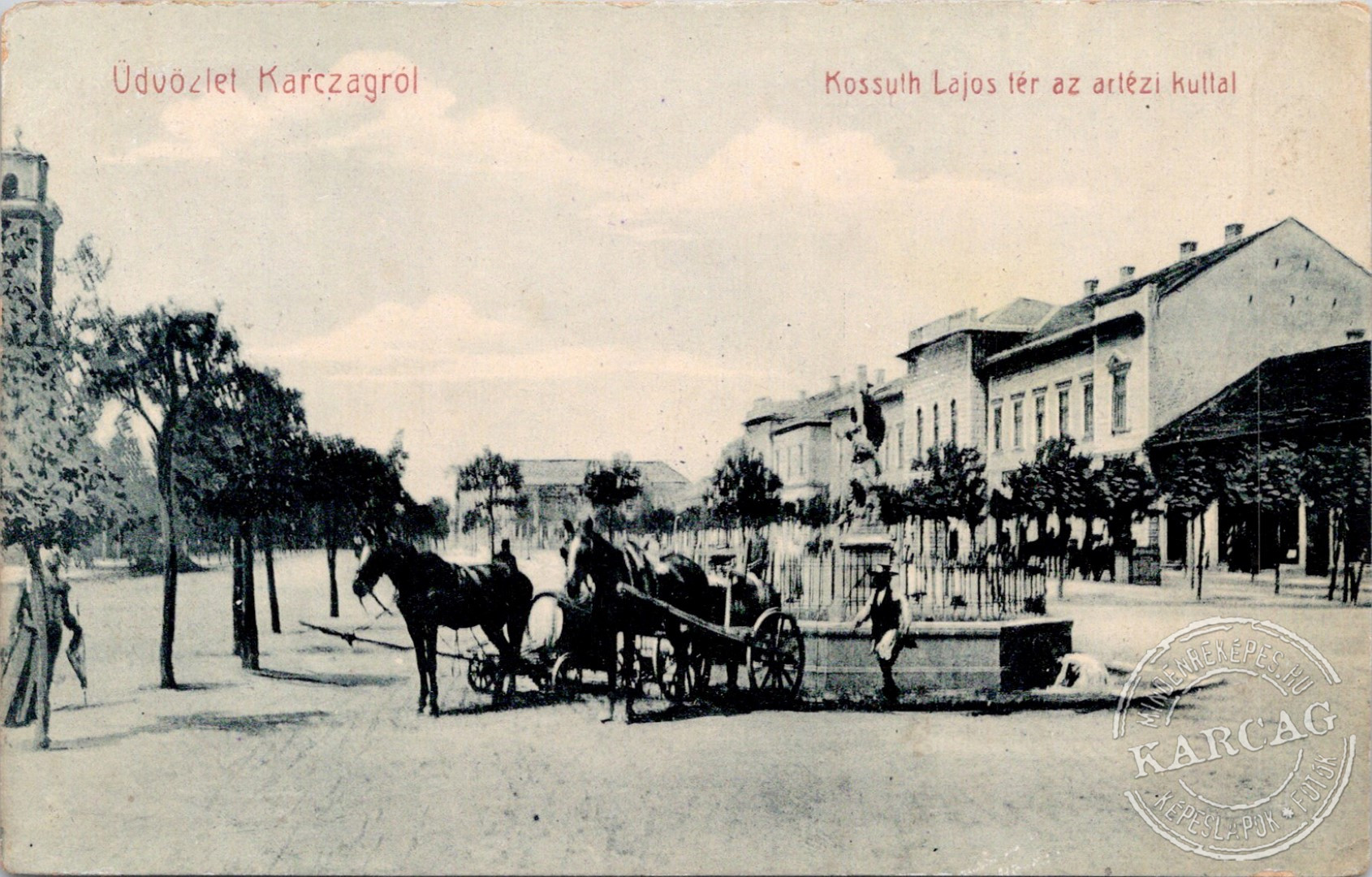 Üdvözlet Karczagról  Kossuth Lajos tér az artézi kuttal