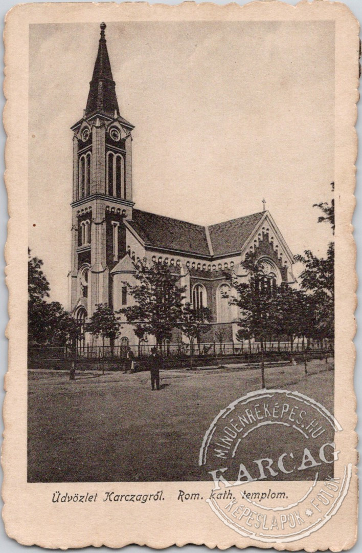 Üdvözlet Karczagról. Rom. kath. templom.