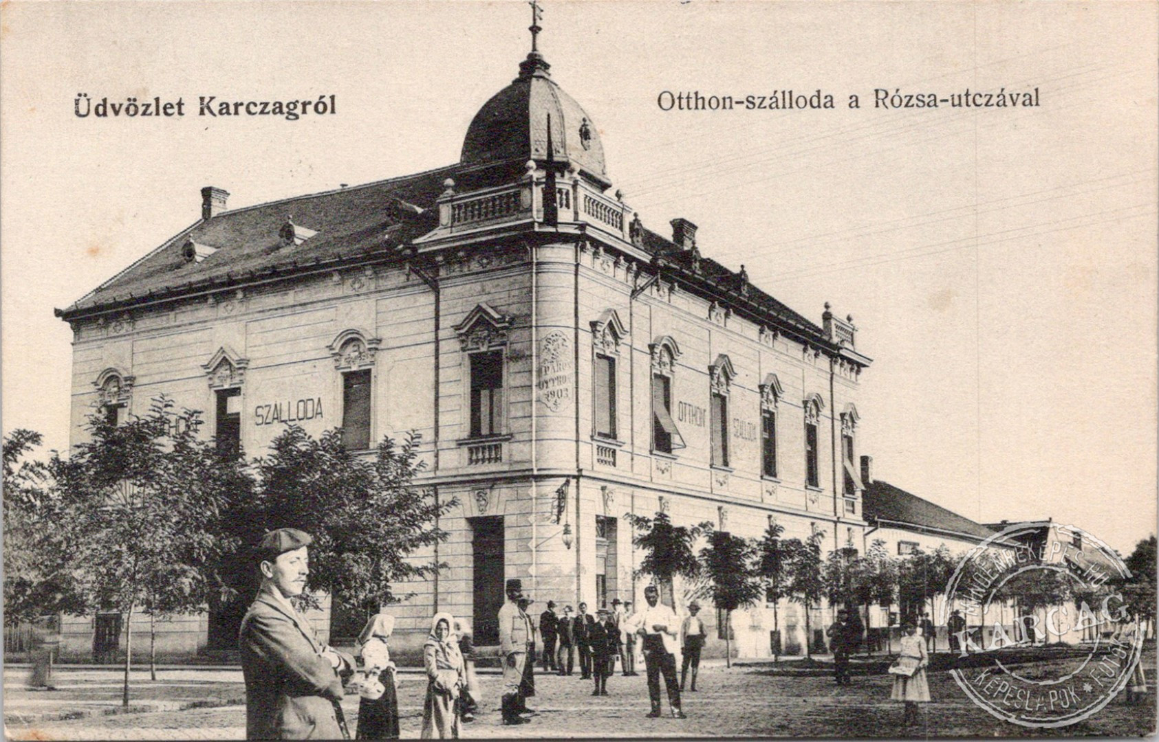 Üdvözlet Karczagról - Otthon-szálloda a Rózsa-utczával
