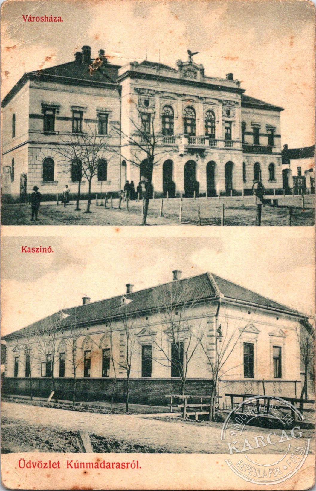 Üdvözlet Kúnmadarasról. Városháza. Kaszinó.